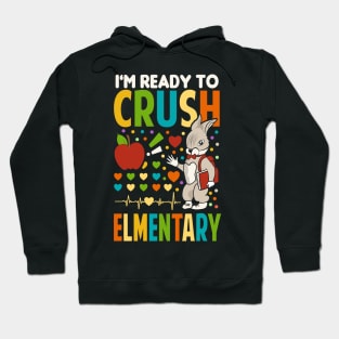 I'm Ready To Crush elementary school Hoodie